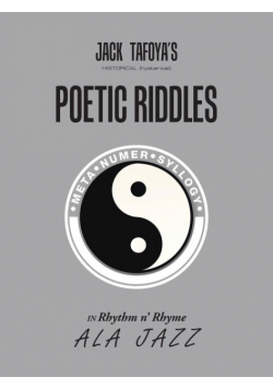 Historical (Hysterical) Poetic RIDDLES in Rhythm n' Rhyme ala jazz