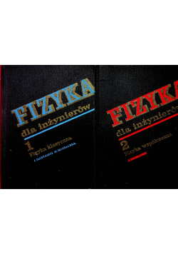 Fizyka dla inżynierów Tom I i II