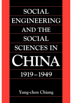 Social Engineering and the Social Sciences in China, 1919 1949