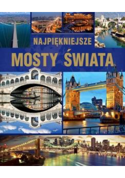 Najpiękniejsze mosty świata