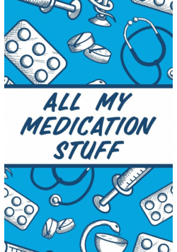 All My Medication Stuff