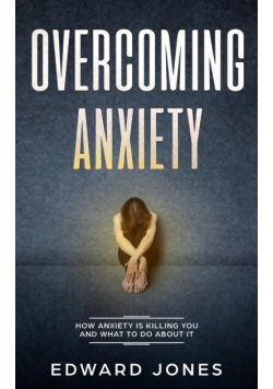 Overcoming Anxiety & Panic Attacks
