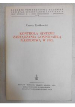 Kosikowski Cezary  -  Kontrola systemu zarządzania gospodarką narodową w PRL