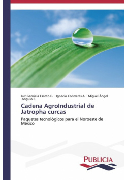 Cadena AgroIndustrial de Jatropha curcas