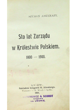 Sto lat zarządu w Królestwie Polskiem 1901 r.