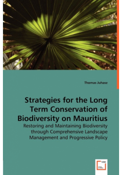 Strategies for the Long Term Conservation of Biodiversity on Mauritius