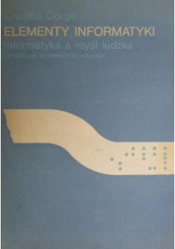 Elementy informatyki. Informatyka a myśl ludzka