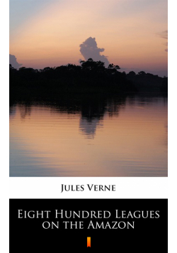 Eight Hundred Leagues on the Amazon