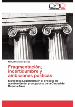 Fragmentación, incertidumbre y ambiciones políticas