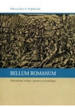Bellum romanum Sakralność wojny i prawa rzymskiego
