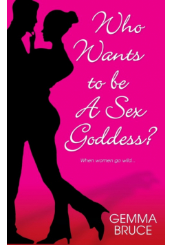 Who Wants To Be A Sex Goddess?