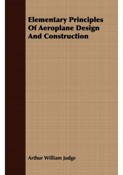 Elementary Principles Of Aeroplane Design And Construction