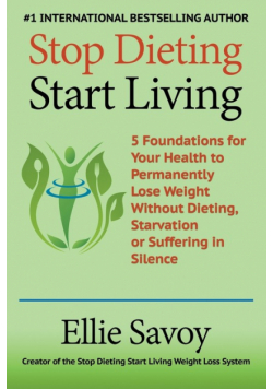 Stop Dieting Start Living