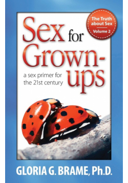 The Truth about Sex, a Sex Primer for the 21st Century Volume II