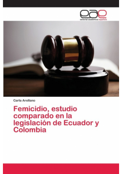 Femicidio, estudio comparado en la legislación de Ecuador y Colombia