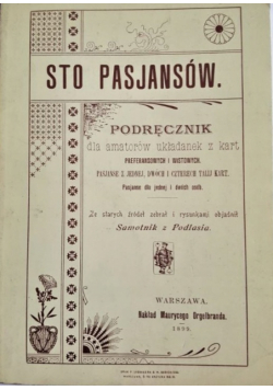 Sto Pasjansów Podręcznik dla amatorów układanek z kart Reprint 1899 r