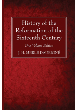 History of the Reformation of the Sixteenth Century