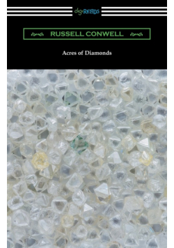 Acres of Diamonds (with a biography of the author by Robert Shackleton)