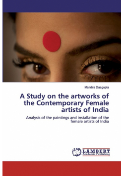 A Study on the artworks of the Contemporary Female artists of India