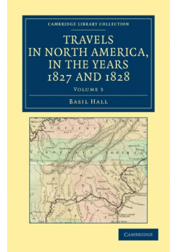 Travels in North America, in the Years 1827 and 1828 - Volume             3