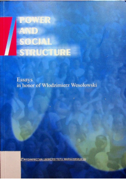 Power and Social Structure Essays in Honor of Wlodzimierz Wesolowski