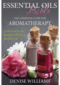 Essential Oils Bible