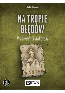 Na tropie błędów Przewodnik hakerski