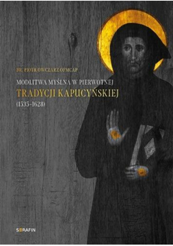 Modlitwa myślna w pierwotnej tradycji kapucyńskiej