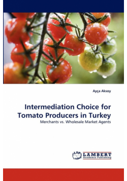 Intermediation Choice for Tomato Producers in Turkey