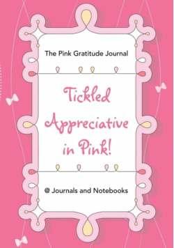 Tickled Appreciative in Pink! - The Pink Gratitude Journal