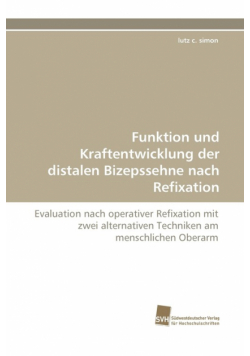 Funktion Und Kraftentwicklung Der Distalen Bizepssehne Nach Refixation