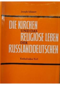 Die Kirchen und das Religiose leben der Russlanddeutschen