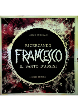 Ricercando Francesco Il Santo D Assis