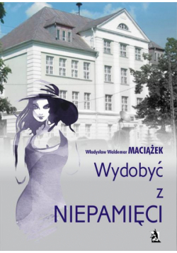 Wydobyć z niepamięci