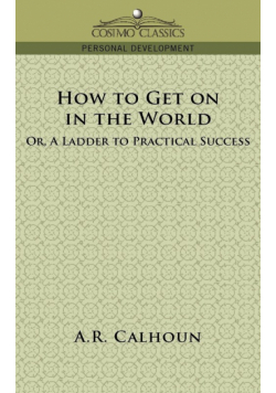 How to Get on in the World, or a Ladder to Practical Success