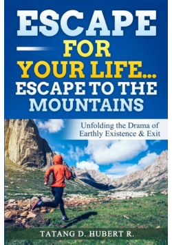 Escape for Your Life...Escape to the Mountains