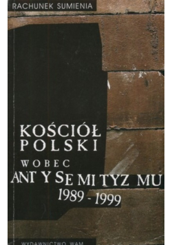 Kościół polski wobec antysemityzmu 1989 1999