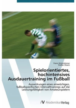 Spielorientiertes, hochintensives Ausdauertraining im Fußball