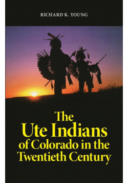Ute Indians of Colorado in the Twentieth Century
