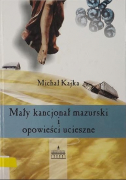 Mały kancjonał mazurski i opowieści ucieszne