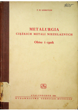 Metalurgia ciężkich metali niezależnych Ołów i cynk