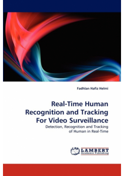 Real-Time Human Recognition and Tracking For Video Surveillance
