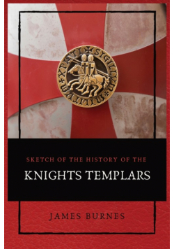 Sketch of the History of the Knights Templars