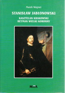 Stanisław Jabłonowski Kasztelan Krakowski Wagner