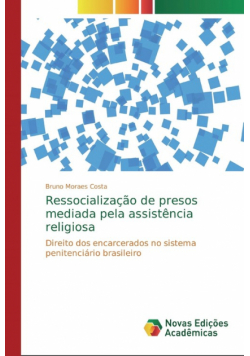Ressocialização de presos mediada pela assistência religiosa