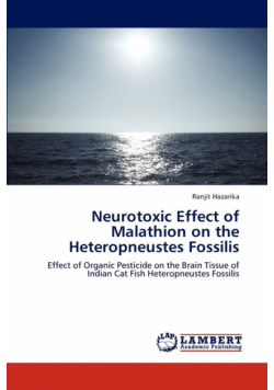 Neurotoxic Effect of Malathion on the Heteropneustes Fossilis