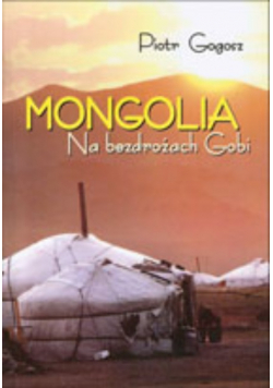 Mongolia na bezdrożach Gobi