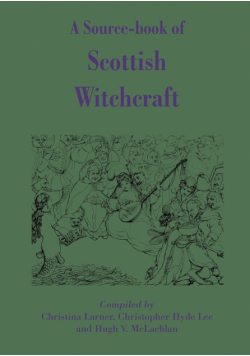 A Source-Book of Scottish Witchcraft