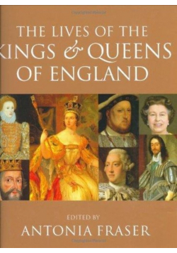 The lives of the Kings & Queens of England