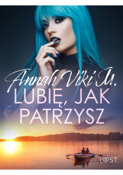 Lubię, jak patrzysz – opowiadanie erotyczne